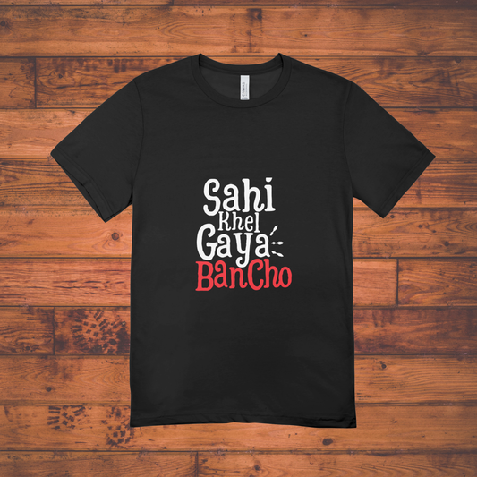 Sahi Khel Gaya Bancho Funny Quote T-Shirt – Unisex Black Cotton Tee