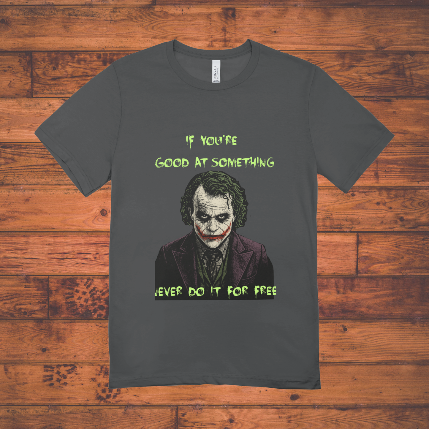 "Never Do It for Free" Joker Quote Graphic Tee –Unisex Classic Crew T-Shirt