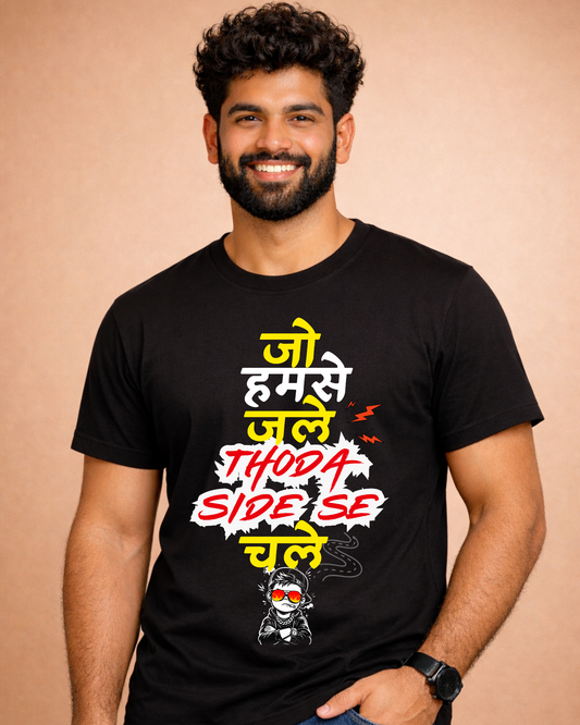 Jo Hum Se Jale Thoda Side Se Chale -Unisex Adults  T-Shirt